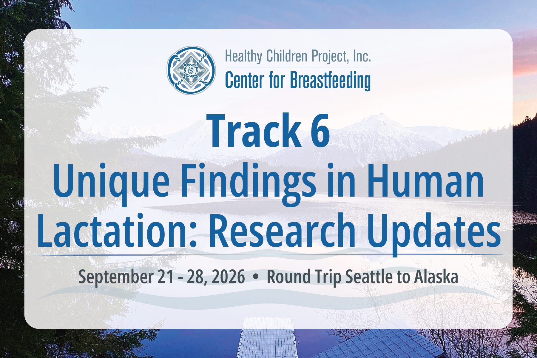 Track 6 – Unique Findings in Human Lactation: Research Updates
